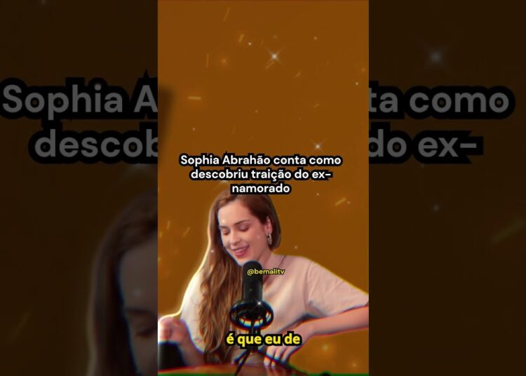Sophia Abrahão revela como descobriu que estava sendo traída  #curiosidades #fofocas