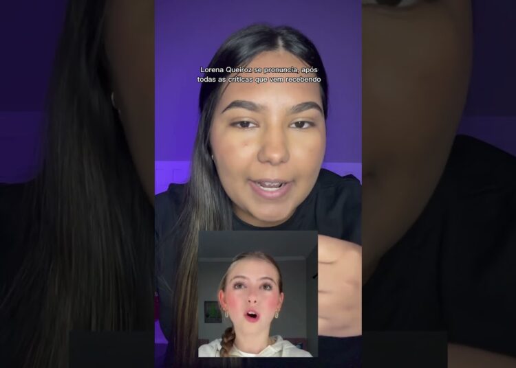 Lorena Queiroz se pronuncia, após todas as críticas que vem recebendo #fofoca #viral #polemica