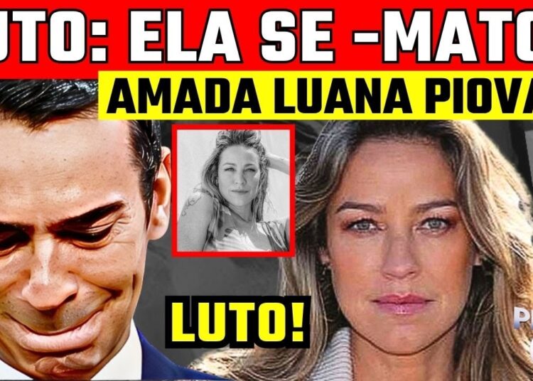 LUT0 | LUANA PIOVANI COMOVE O BRASIL | M0RRE ATRIZ RENOMADA! Eterna Camila