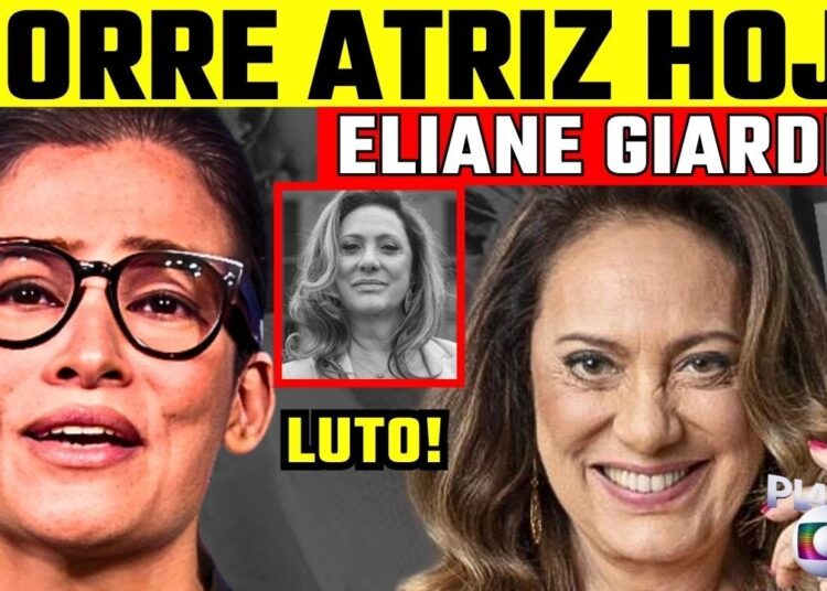 LUT0 | ELIANE GIARDINI, ATRIZ QUERIDA DO BRASIL | M0RRE GRANDE NOME DA DRAMATURGIA! Lúcia Navarro