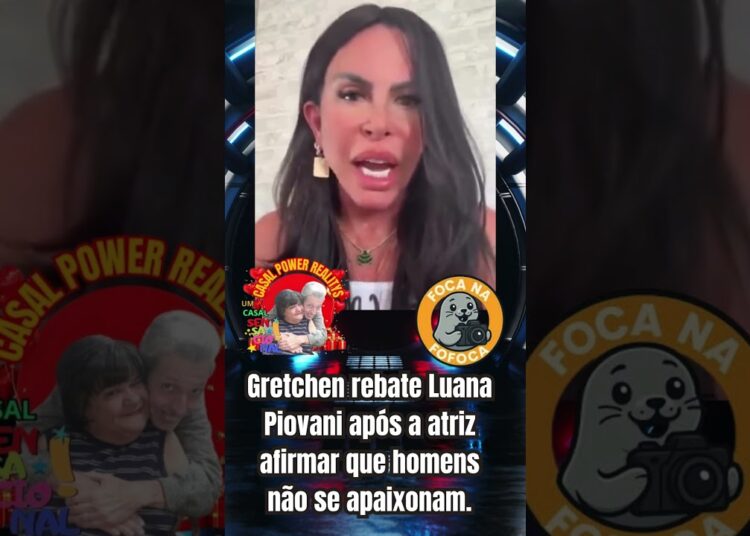 💪GRETCHEN REBATE LUANA PIOVANI  #casalpowerrealitys #fofocas