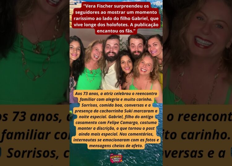 Vera Fischer compartilha encontro raro com o filho e emociona fãs #famosos #noticias #brasil #fofoca
