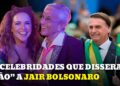 As Celebridades que Disseram “Não” a Jair Bolsonaro