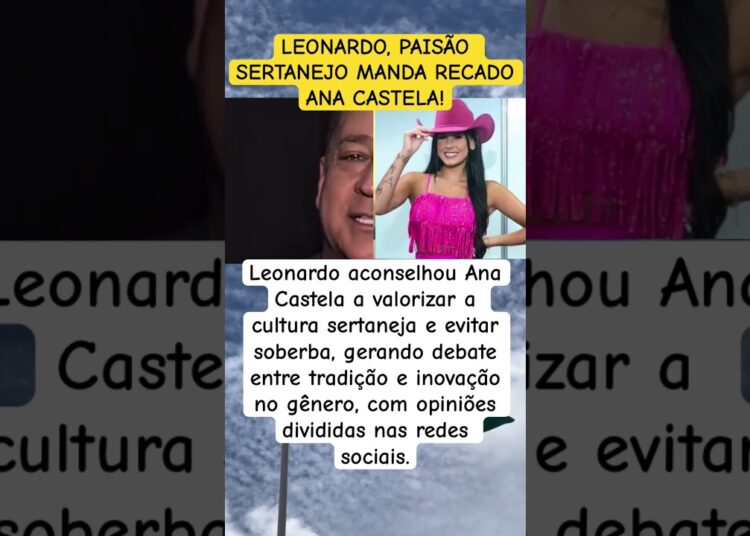 LEONARDO PAIZÃO SERTANEJO MAGA RECADO PRA ANA CARTELA #noticias #videoshorts #fofoca