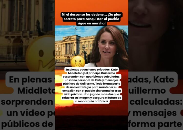 Kate Middleton y Guillermo revelan la jugada más estratégica de la realeza 👑