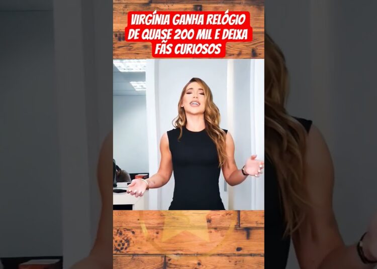 Virginia ganhou um Rolex do admirador #famosos #fofocas #virginia