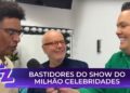 Veja tudo que rolou nos bastidores do Show do Milhão com famosos | Fofocalizando 07/08/25