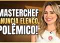 MASTERCHEF CELEBRIDADES TEM ELENCO DE PESO | LINK PODCAST