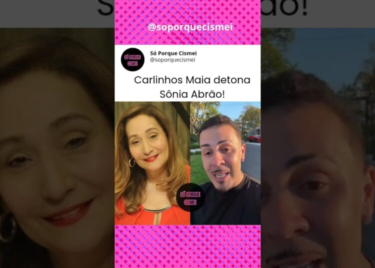 #sóporquecismei#carlinhosmaia#soniaabrão#fofocas#fofocadosfamosos#babados#fuxico#fofocalizando