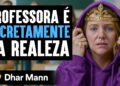 Professora É Secretamente Da Realeza | Dhar Mann Studios