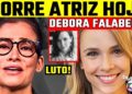 LUT0 | DÉBORA FALABELLA, ATRIZ DE AVENIDA BRASIL | M0RRE AOS 47 ANOS! ETERNA RENATA SALLES
