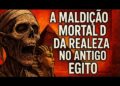 👉 A Maldição Mortal da Realeza no Antigo Egito: Segredos, Intrigas e Poder