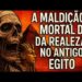 👉 A Maldição Mortal da Realeza no Antigo Egito: Segredos, Intrigas e Poder