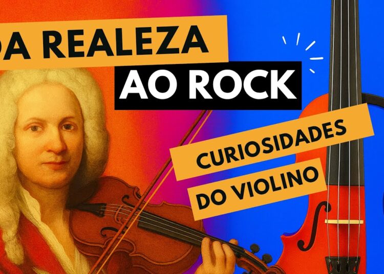 Da Realeza ao Rock Curiosidades do Violino