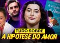 AS FOFOCAS DA ADAPTAÇÃO DE A HIPÓTESE DO AMOR! Tudo Sobre | Alice Aquino