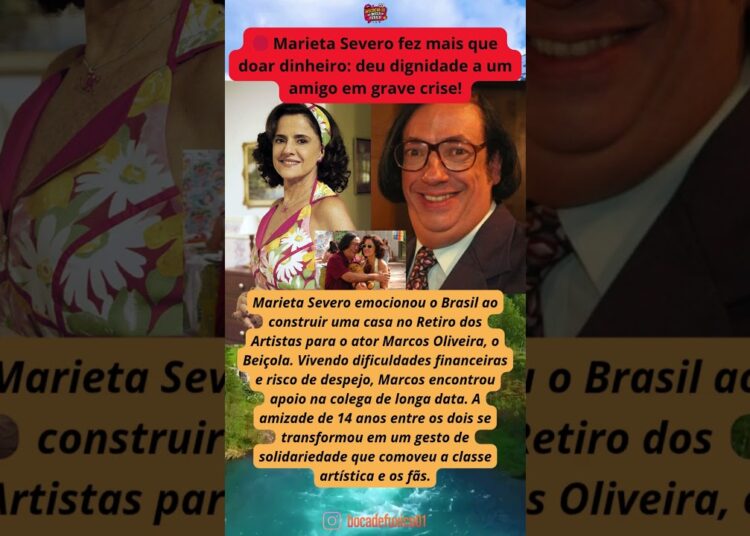 Marieta Severo prova que amizade verdadeira existe