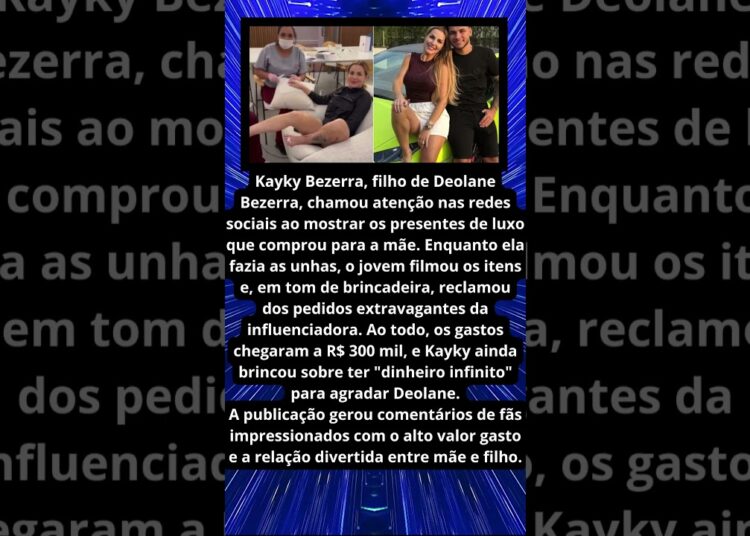 FLHO DE DEOLANE MOSTRA OS PRESENTES QUE DEU A MÃE E CHOCA WEB