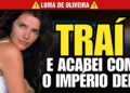 EIKE BATISTA ERA O HOMEM MAIS RICO DO BRASIL… MAS CASOU COM LUMA DE OLIVEIRA E PERDEU TUDO! 💔💸