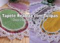 Tapete Realeza com Tulipas – Duas opções de Bico #tapetedecroche #crocheiniciantes #crochê