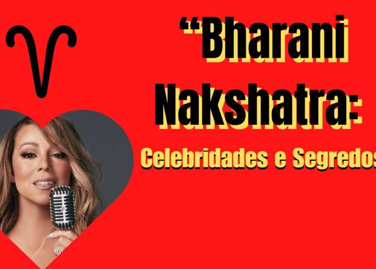 “Bharani Nakshatra: Celebridades e Segredos