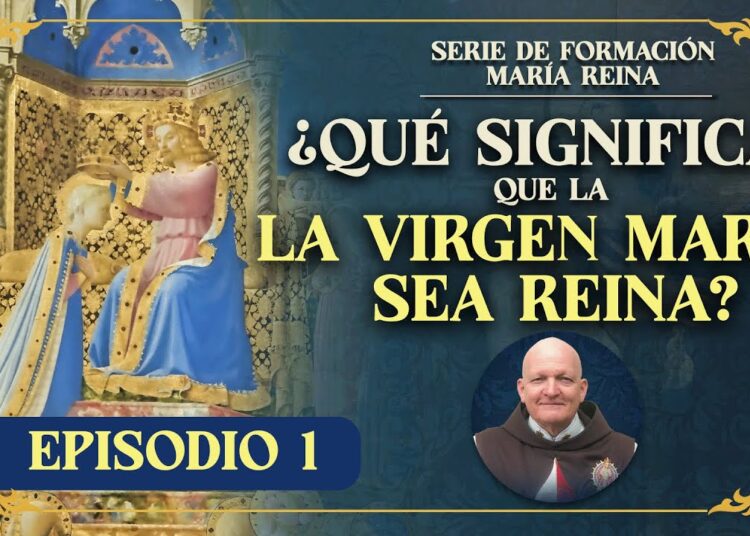 Serie de Formación María Reina – La realeza de María