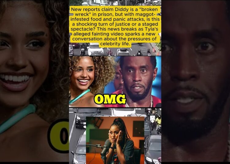 Diddy’s ‘Broken’ State in Prison Sparks Shocking Debate While Tyla’s Fainting Video Goes Viral