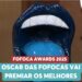 Fofoca Awards 2025: o Oscar das fofocas vai premiar os melhores | Melhor da Tarde