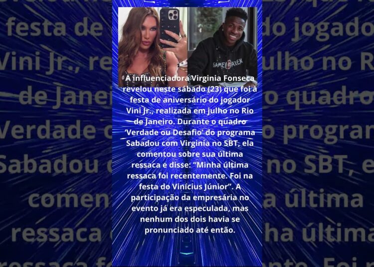 VIRGINIA CONFIRMA QUE FOI A FESTA DE VINI JR