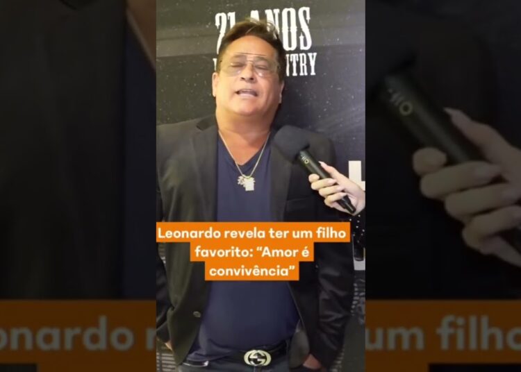 Cantor Leonardo Revela quem e Filho favorito #joaoguilherme #zefelipe #fofoca #fofocas #famosos