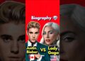 Justin Bieber,Lady Gaga Biography #shorts #shortsfeed #shortsvideo 🎤🔥