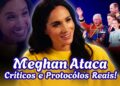 Meghan Markle rebate críticas à série da Netflix e alfineta realeza: “Não preciso mais provar nada”.