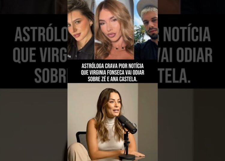 Astróloga crava pior notícia que Virginia Fonseca vai odiar sobre Zé e Ana Castela. #fofoca