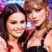 Selena Gomez revela a primeira música Taylor Swift já tocada para ela