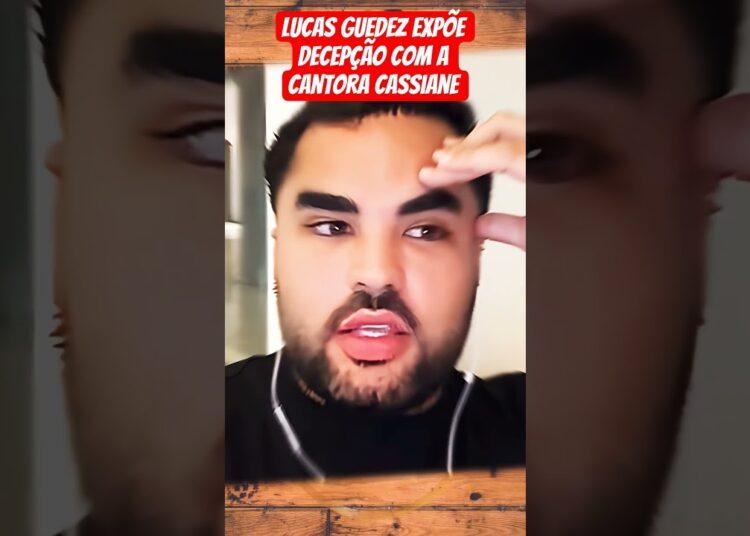 Lucas Guedez expõe decepção com Cassiane #famosos #fofocas