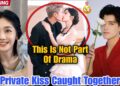 Chen Feiyu & Wang Yinglu PRIVATE KISS Caught on Camera – This Is NOT Part of the Drama!