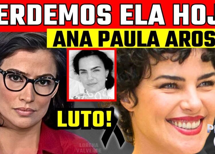 LUT0 | ANA PAULA ARÓSIO ATRIZ ICÔNICA | M0RRE ROSTO MARCANTE DA TV! ETERNA Lorena Valverde