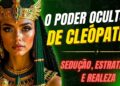 O Poder Oculto do Arquétipo de Cleópatra: Sedução, Estratégia e Realeza.