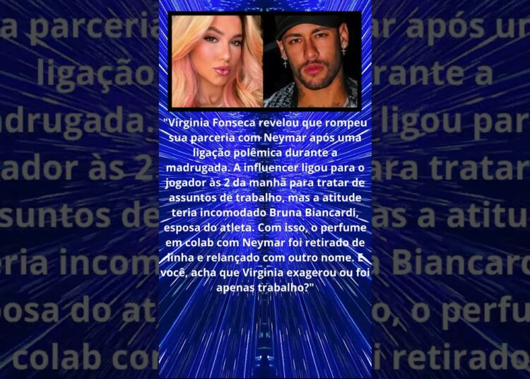 VIRGINIA FONSECA ROMPE COM NEYMAR