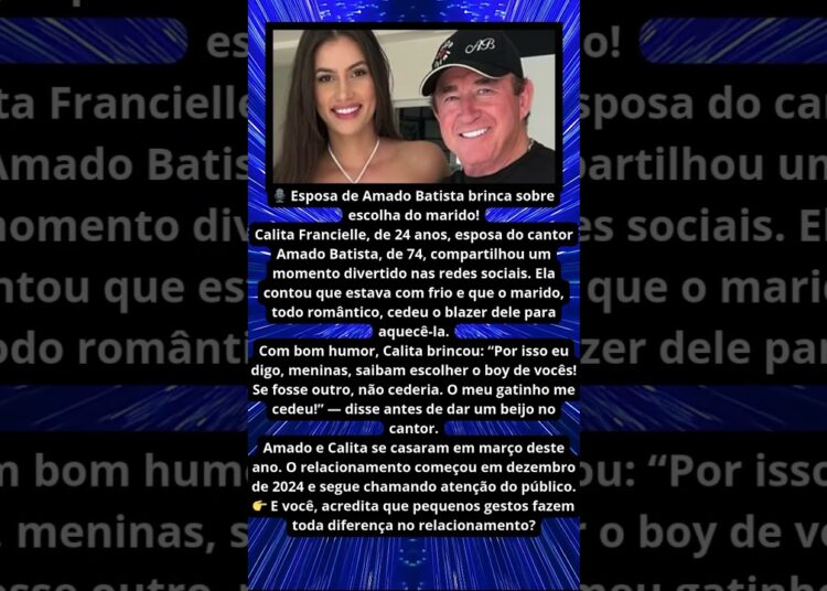 ESPOSA DE AMADO BATISTA BRINCA COM ESCOLHA DO MARIDO