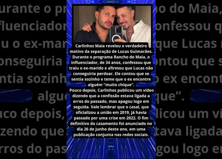 CARLINHOS MAIA REVELA MOTIVO DE SEPARAÇÃO