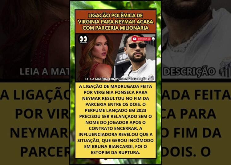 Ligação polêmica de Virginia para Neymar acaba com parceria milionária