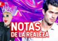 🔴 LIVE NOTAS DE LA REALEZA, ARGÜENDES DE LA SEMANA