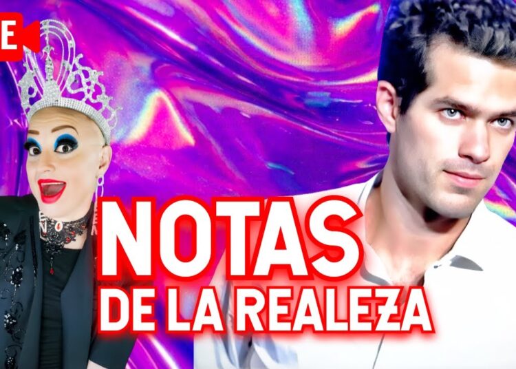 🔴 LIVE NOTAS DE LA REALEZA, ARGÜENDES DE LA SEMANA