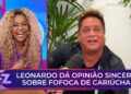 Leonardo opina fofoca de Cariúcha com João Augusto Liberato | Fofocalizando 25/08/25