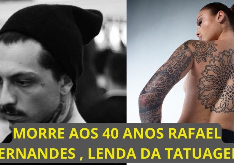 MORRE AOS 40 ANOS RAFAEL FERNANDES , LENDA DA TATUAGEM NO BRASIL.