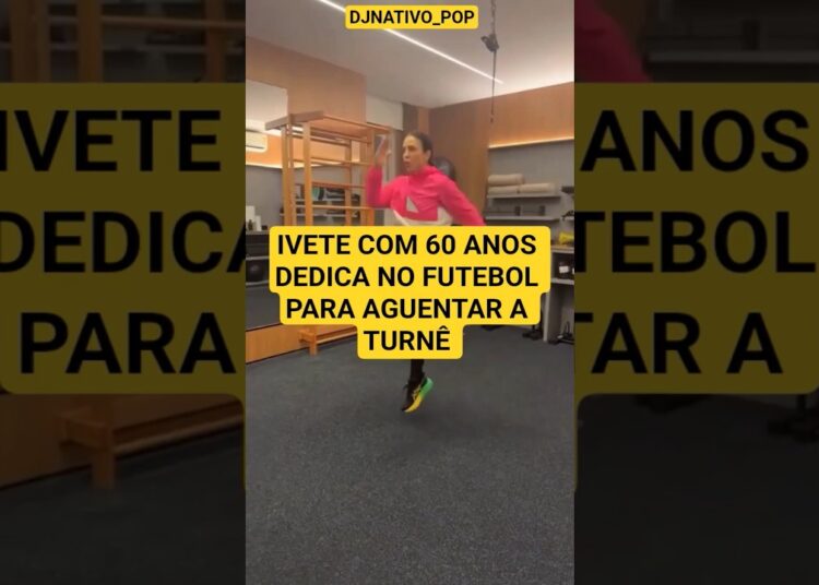 IVETE COM 60 anos DEDICA no FUTEBOL ⚽ para AGUENTAR A TURNÊ #fofocas #artista #sertanejo