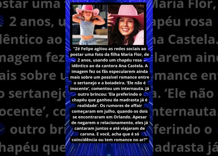 ZÉ FELIPE POSTA FOTO DE FILHA COM CHAPÉU DE ANA CASTELA