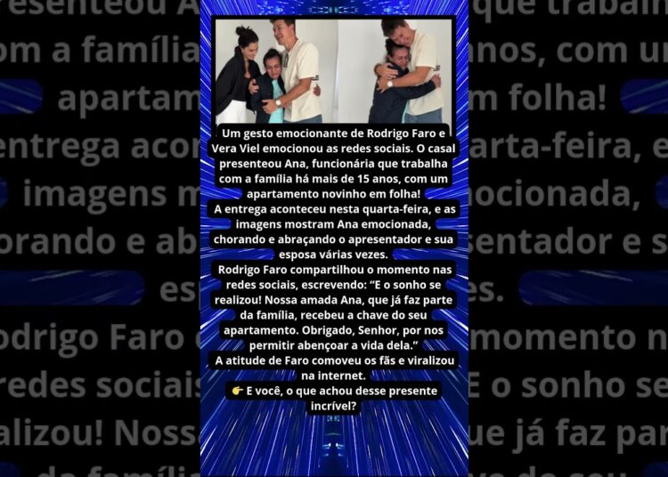 RODRIGO FARO E VERA VIEL DÃO APARTAMENTO A ANA FUNCIONARIA DO CASAL