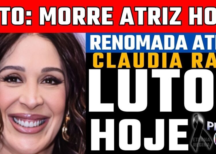LUT0 | CLÁUDIA RAIA GRANDE ATRIZ GLOBAL | M0RRE GRANDE ATRIZ! ETERNA REGINA