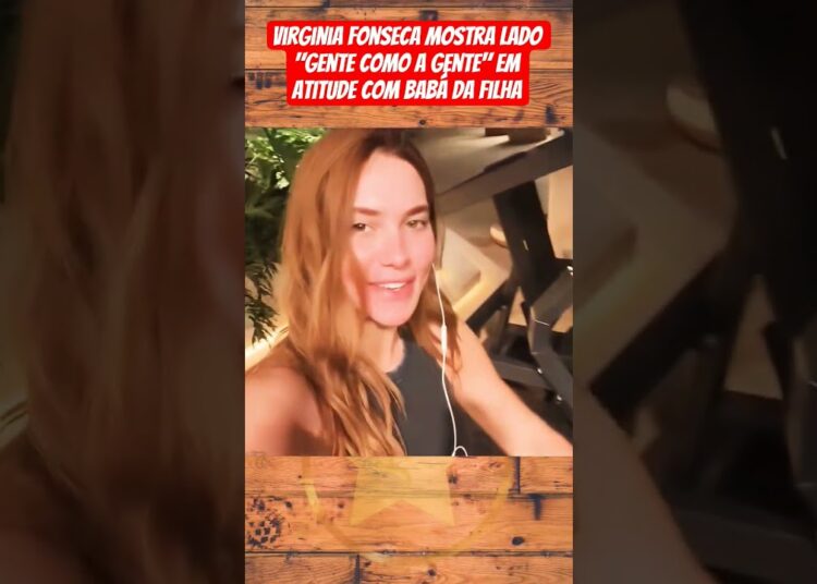 Virgínia mostra lado gente como a gente #famosos #fofocas #virginia